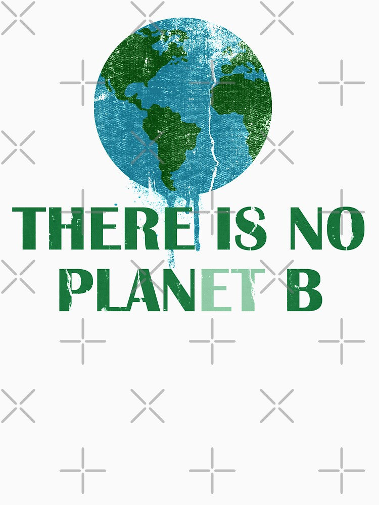 Earth Day ~ No Plan B by EddieBalevo T-Shirts, Hoodie, Sweatshirt | BlankRebels.com (Image 3)