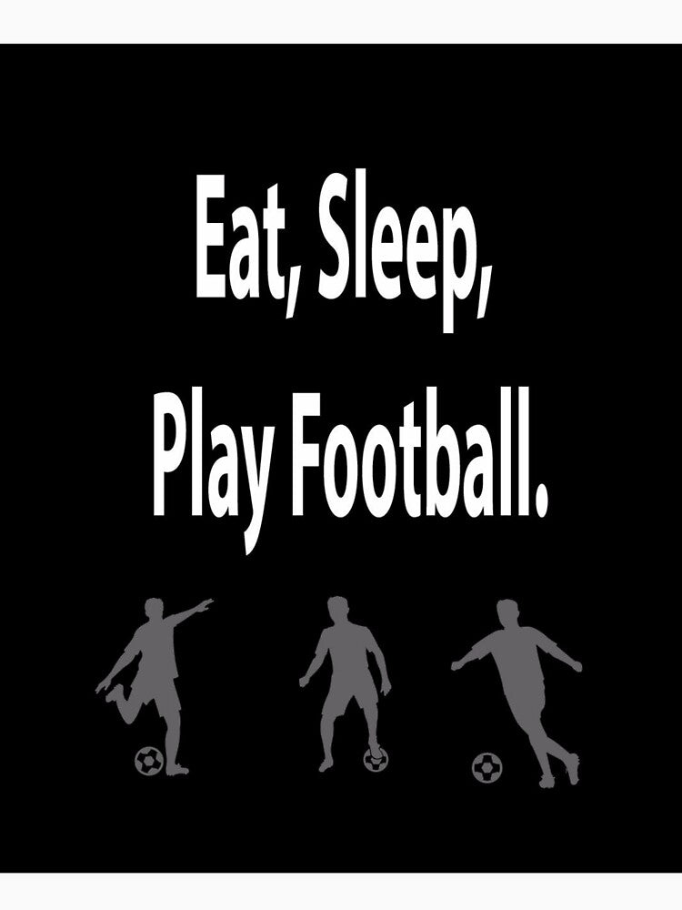 Eat, Sleep, Play Football by Darren Snell