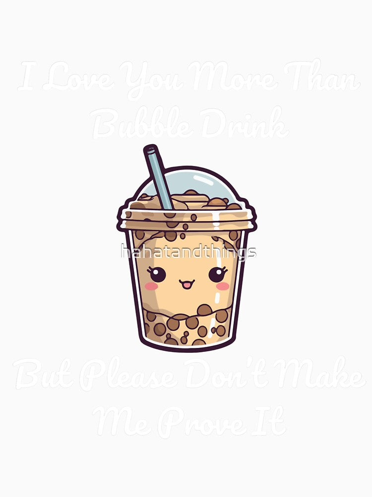 Funny Cute Bubble Drink Love - White Text by HAHA Tees & Things Hoodie, Sweatshirt | BlankRebels.com (Image 3)
