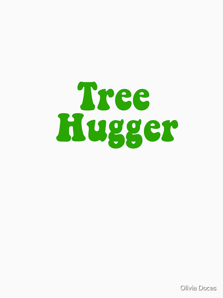 Tree Hugger by Olivia Doces T-Shirts, Hoodie, Sweatshirt | BlankRebels.com (Image 3)