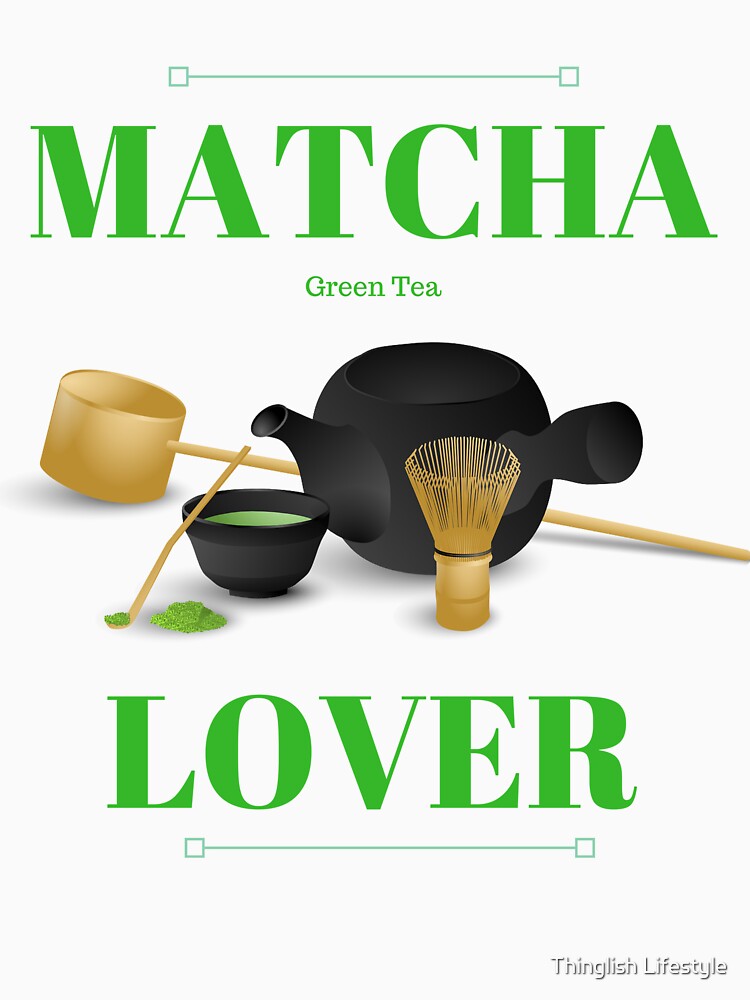 Matcha Green Tea Lover - Tea & Tranquility: Wear Your Matcha Love by Thinglish Lifestyle T-Shirts, Hoodie,... (Image 2)