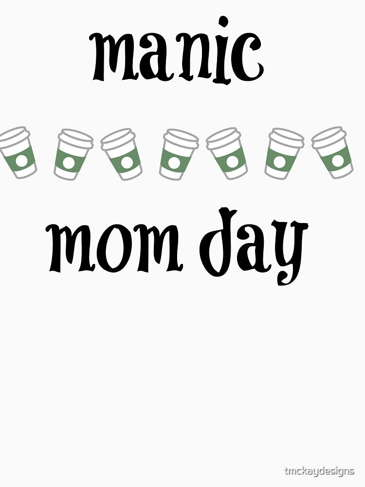 Manic Momday by tmckaydesigns T-Shirts, Hoodie, Sweatshirt | BlankRebels.com (Image 3)