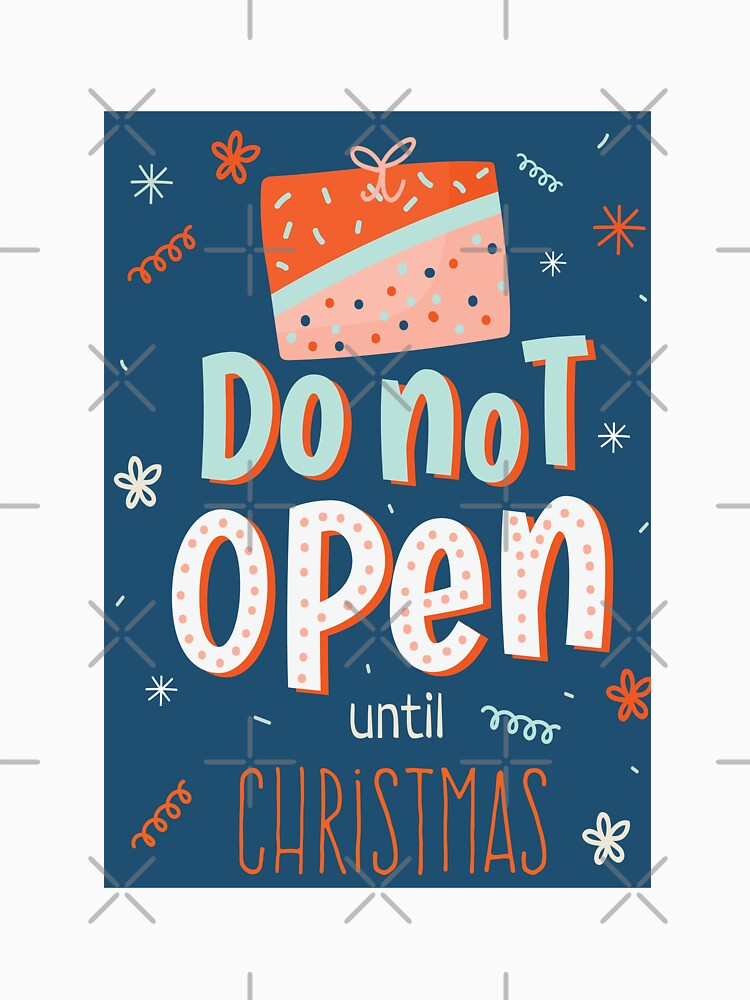 DO NOT OPEN until Christmas by Emil1993 T-Shirts, Hoodie, Sweatshirt | BlankRebels.com (Image 3)