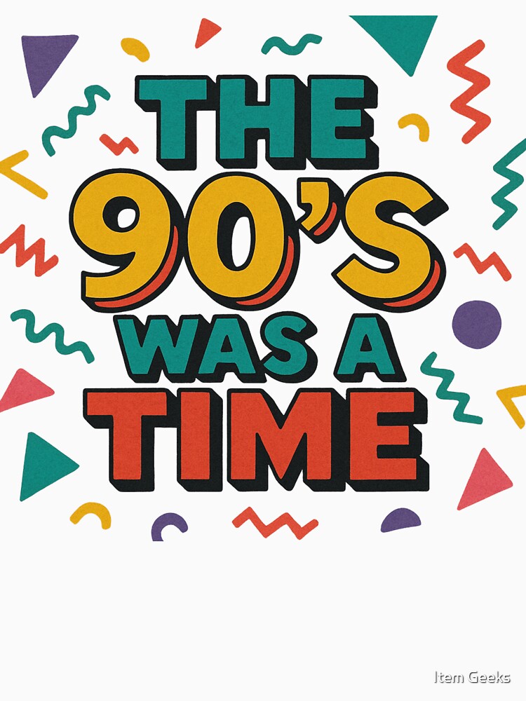 The 90's Was A Time by Item Geeks T-Shirts, Hoodie, Sweatshirt | BlankRebels.com (Image 3)