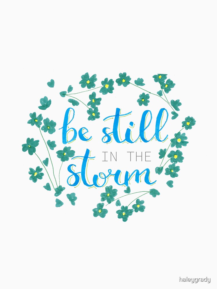 Be Still in the Storm by haleygrady T-Shirts, Hoodie, Sweatshirt | BlankRebels.com (Image 3)