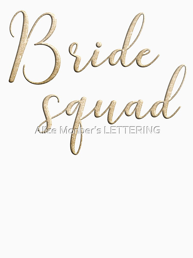 Bride squad by Alice Monber’s LETTERING T-Shirts, Hoodie, Sweatshirt | BlankRebels.com (Image 3)