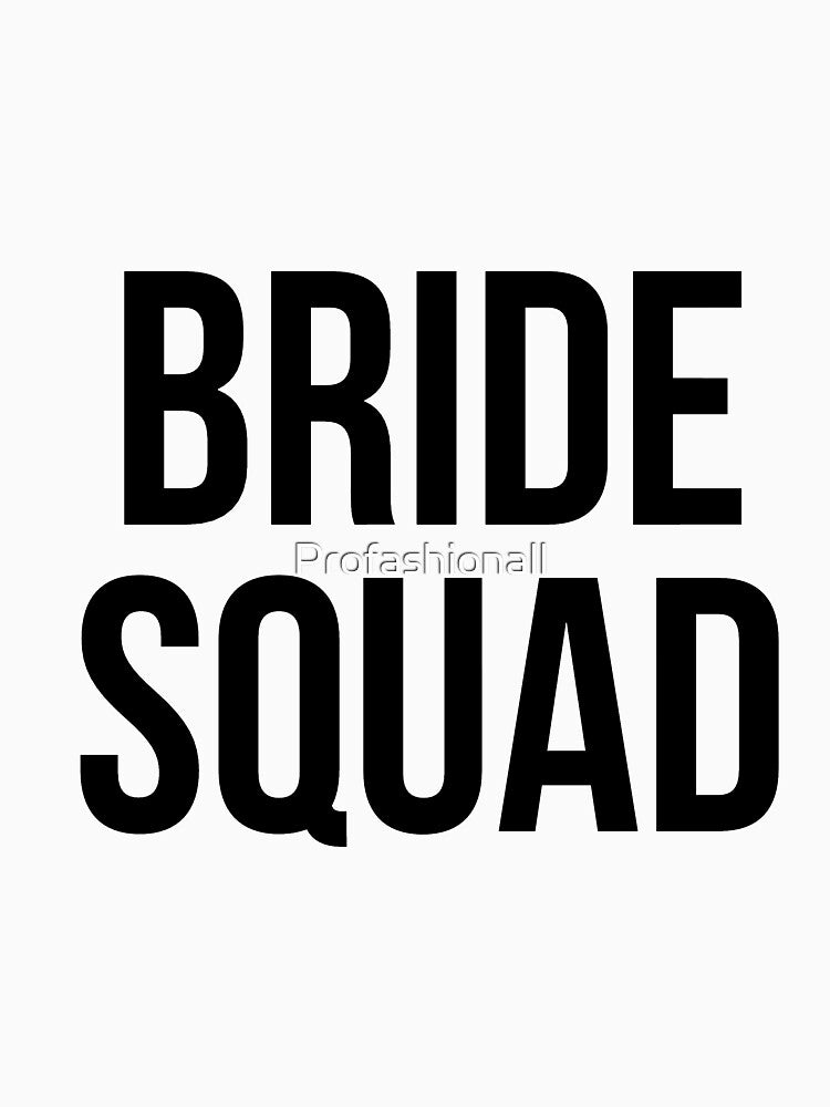 Bride squad by Profashionall T-Shirts, Hoodie, Sweatshirt | BlankRebels.com (Image 3)