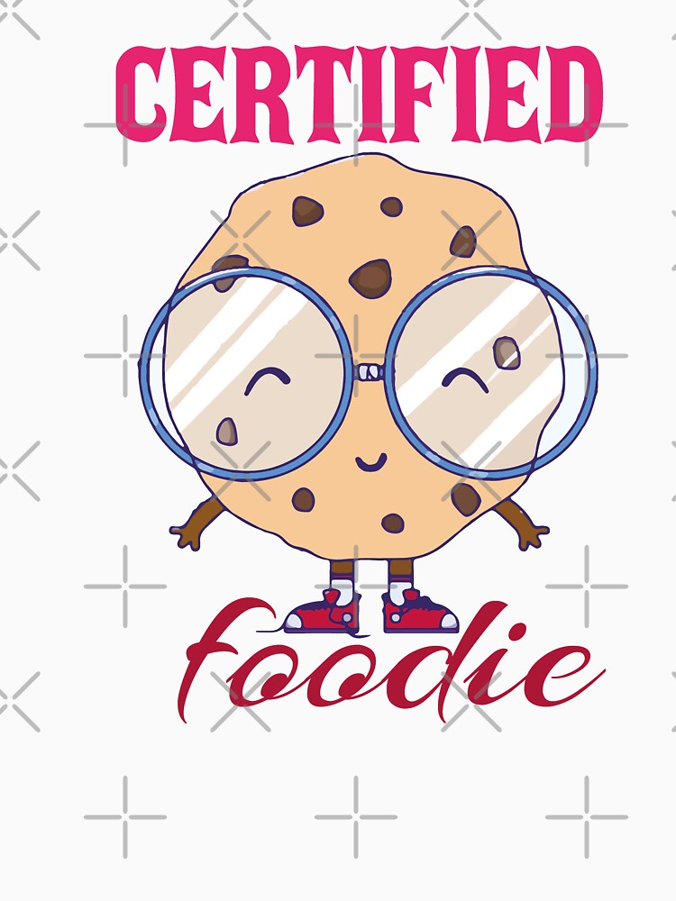 certified foodie cookies by smartness-shop T-Shirts, Hoodie, Sweatshirt | BlankRebels.com (Image 3)