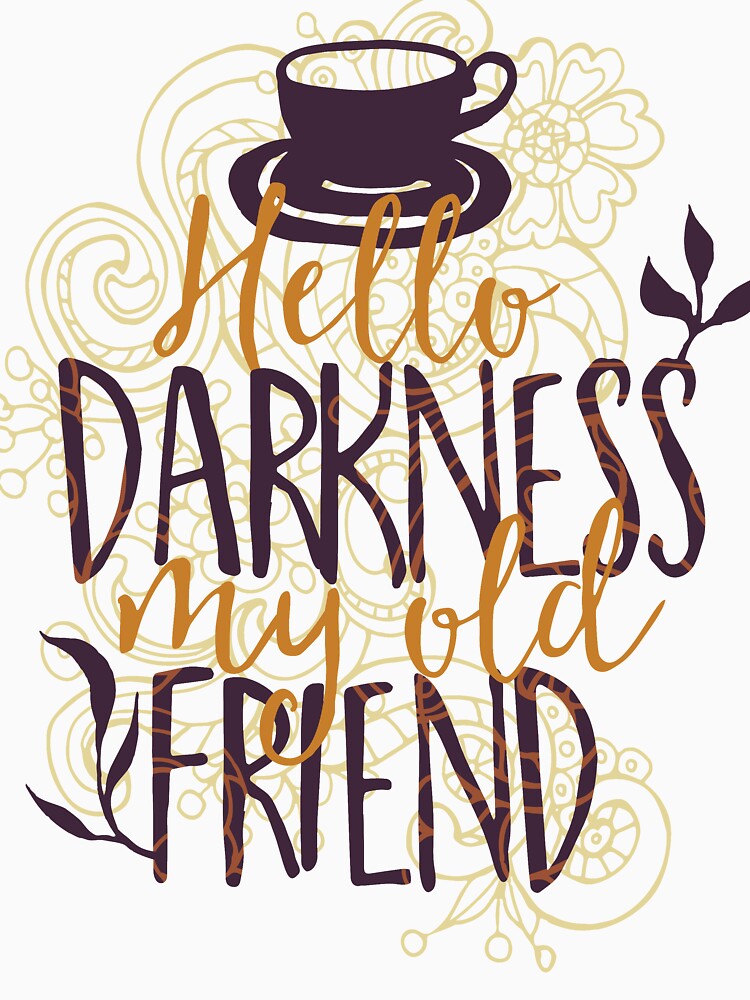 Hello Darkness.... by Espinoza Creative T-Shirts, Hoodie, Sweatshirt | BlankRebels.com (Image 3)