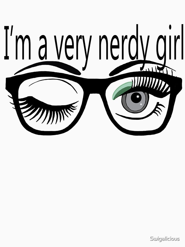 i'm a very nerdy girl by Swigalicious