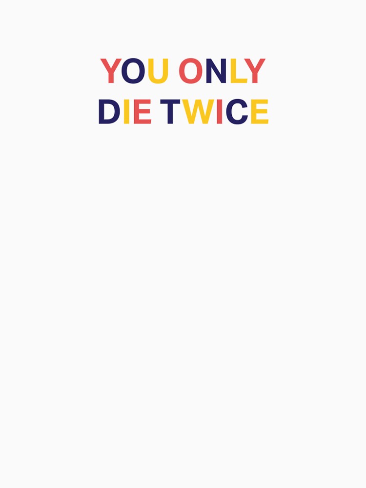 You Only Die Twice by koryo