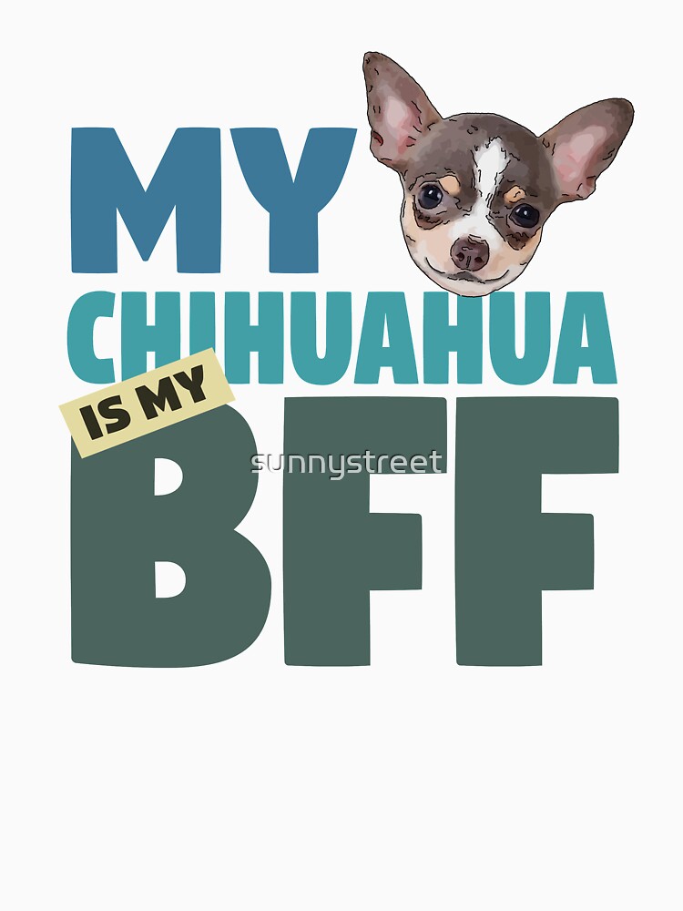 Chihuahua BFF Dog Best Friend by SunnyStreet T-Shirts, Hoodie, Sweatshirt | BlankRebels.com (Image 3)