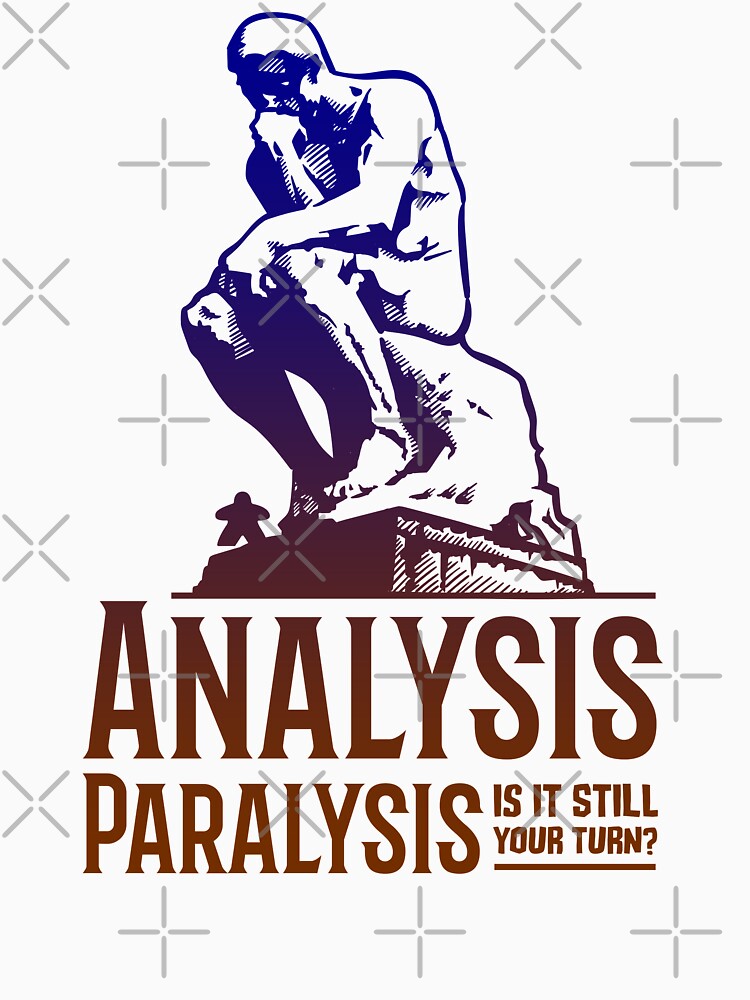 Analysis Paralysis - Is It Still Your Turn? by RoleplayRealm T-Shirts, Hoodie, Sweatshirt | BlankRebels.com (Image 3)