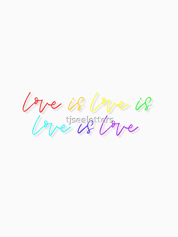Love is Love by tjseeletters T-Shirts, Hoodie, Sweatshirt | BlankRebels.com (Image 3)
