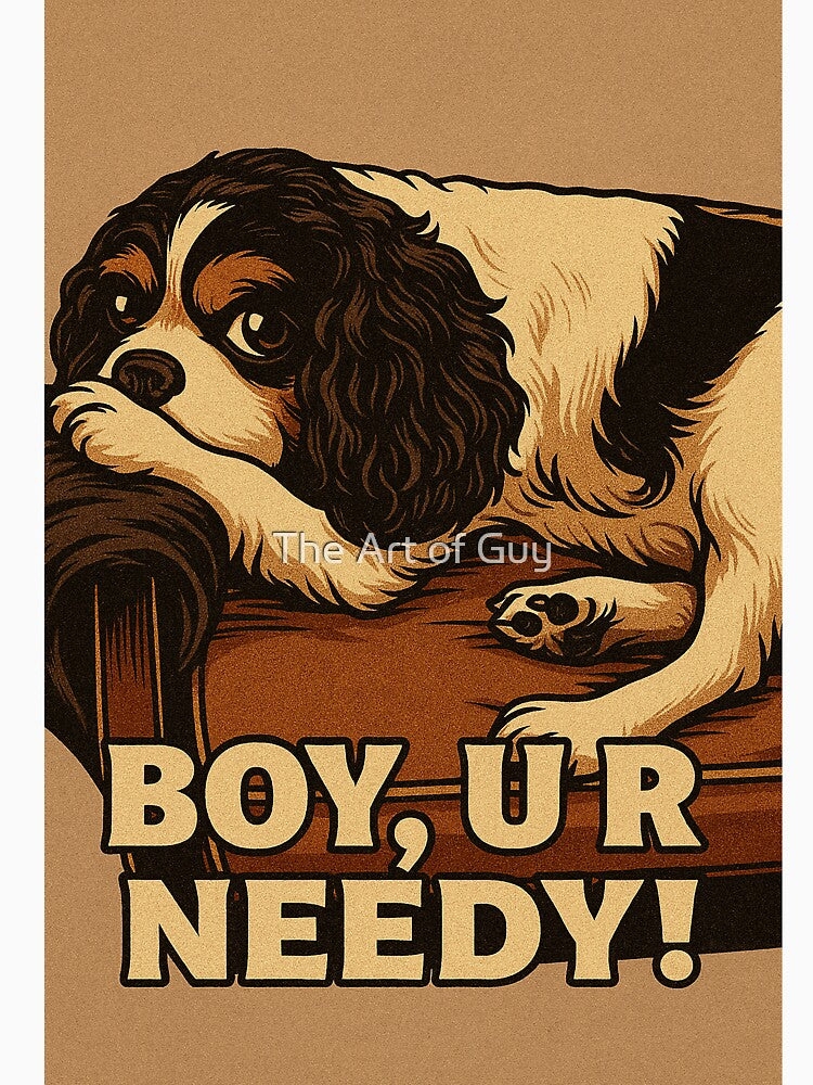 Boy, U R Needy! – Funny Dog Lover Illustration with Retro Style by The Art of Guy T-Shirts, Hoodie, Sweatshirt (Image 3)