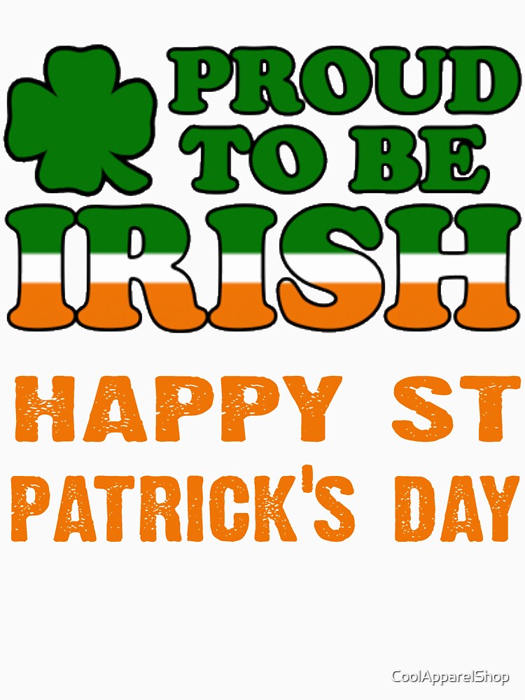 Happy St Patricks Day Proud to be Irish by CoolApparelShop T-Shirts, Hoodie, Sweatshirt | BlankRebels.com (Image 3)