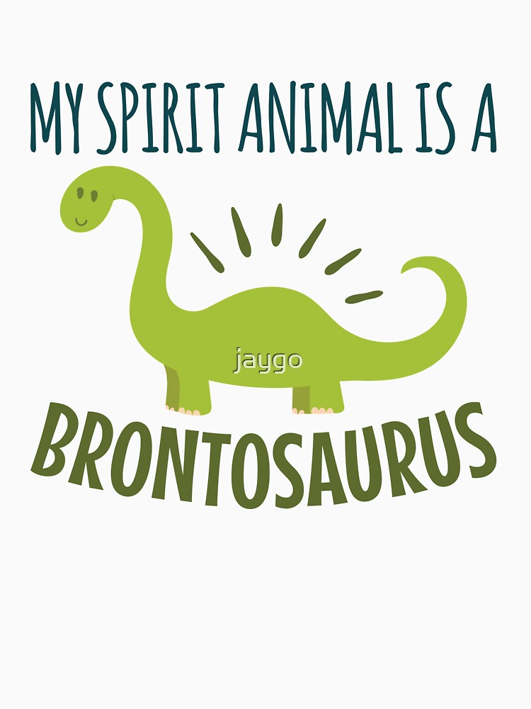 My Spirit Animal Is A Brontosaurus Dinosaur by jaygo T-Shirts, Hoodie, Sweatshirt | BlankRebels.com (Image 3)