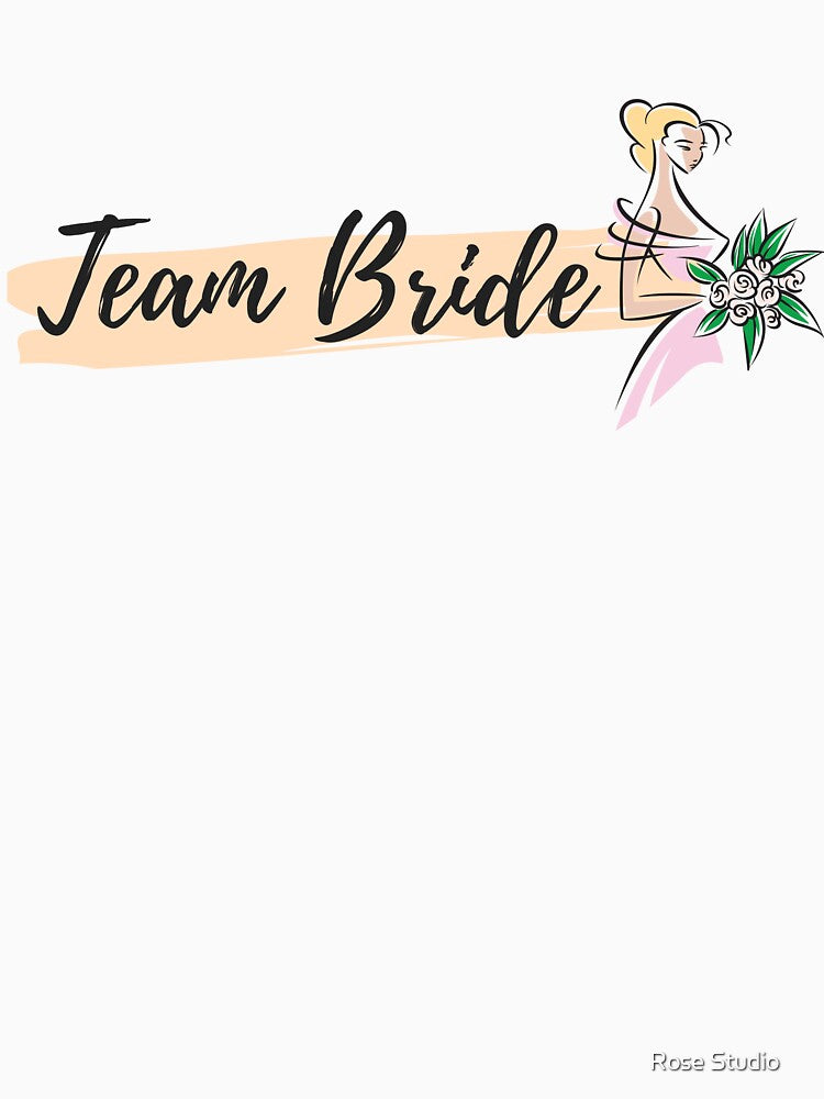 Team Bride by Rose Studio ♡ T-Shirts, Hoodie, Sweatshirt | BlankRebels.com (Image 3)