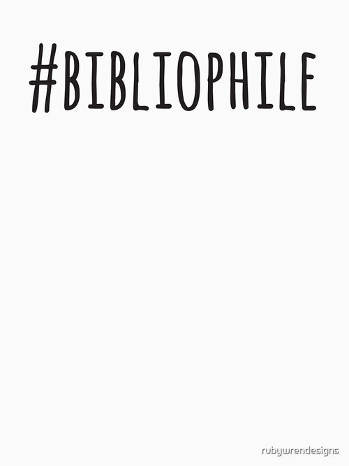 #bibliophile by rubywrendesigns T-Shirts, Hoodie, Sweatshirt | BlankRebels.com (Image 2)