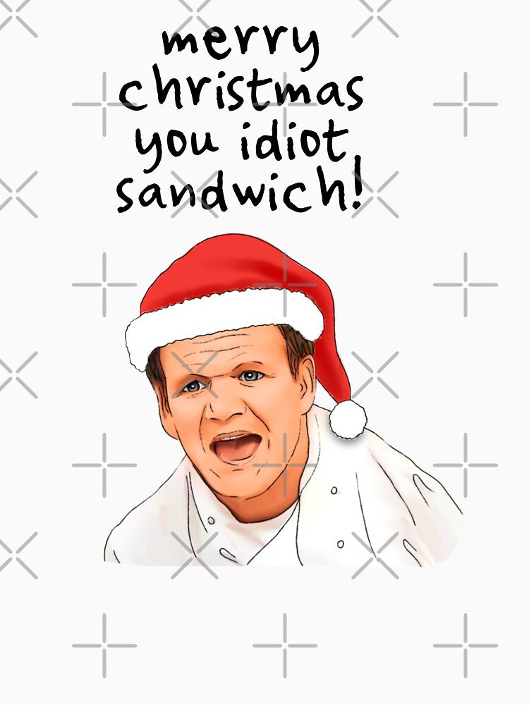 Gordon Ramsay idiot sandwich by Splendid Scibbles T-Shirts, Hoodie, Sweatshirt | BlankRebels.com (Image 3)