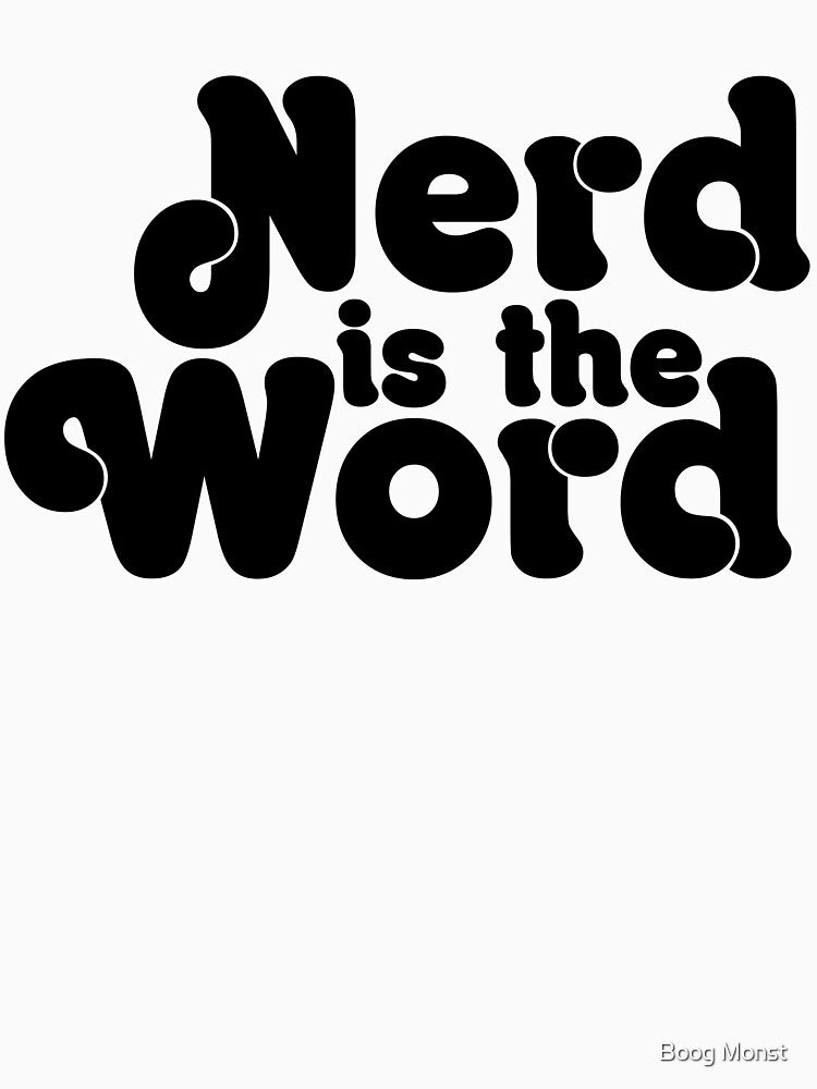 Nerd Is Word T-Shirts, Hoodie, Sweatshirt