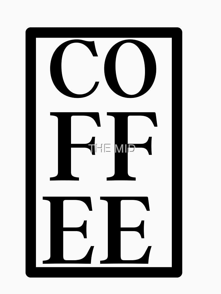 Coffee by THE MID T-Shirts, Hoodie, Sweatshirt | BlankRebels.com (Image 3)