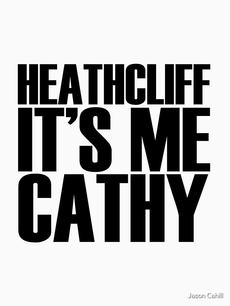 Heathcliff 'S Me Cathy T-Shirts, Hoodie, Sweatshirt