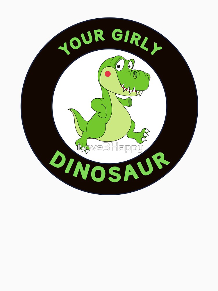 “Your Girly Dinosaur” Cartoon Dino Logo – Cute Green Dinosaur Design by Love3Happy T-Shirts, Hoodie, Sweatshirt (Image 3)