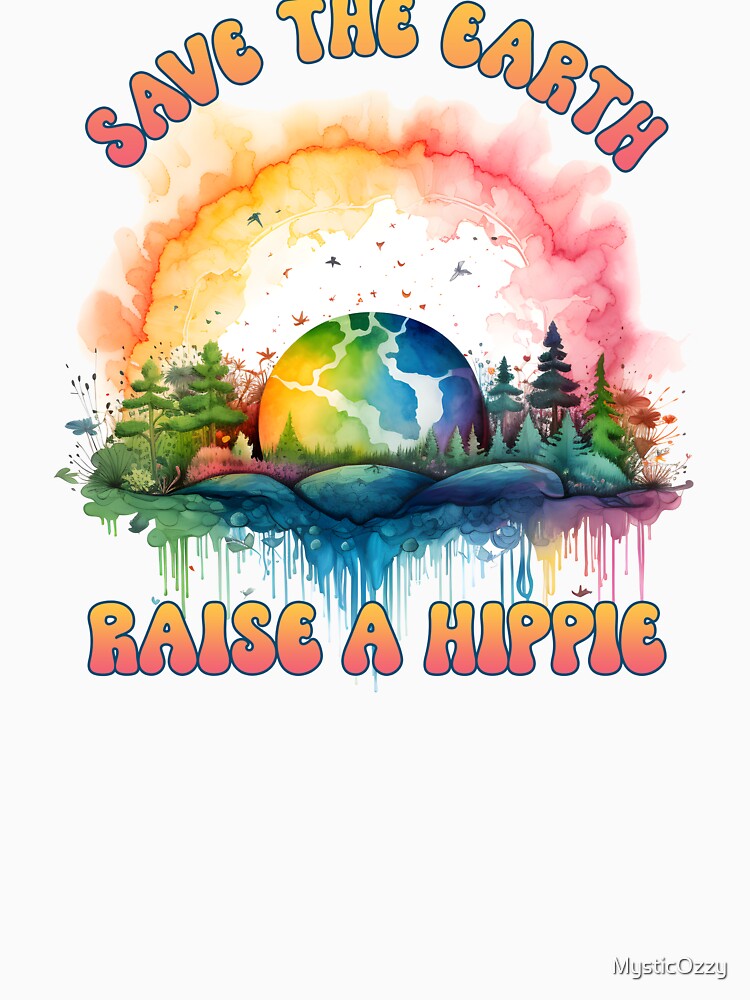 Save the Earth Raise a Hippie: Embrace Natures Harmony, Raise a Hippie by MysticOzzy T-Shirts, Hoodie, Sweatshirt (Image 3)