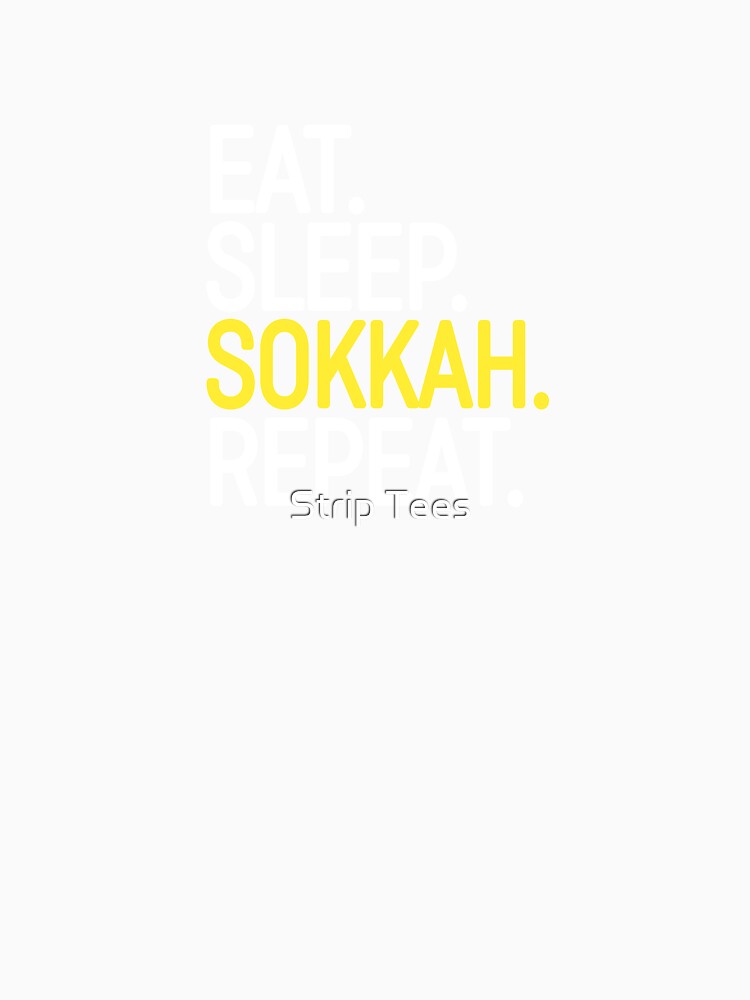 Eat. Sleep. Sokkah. Repeat. by Strip Tees
