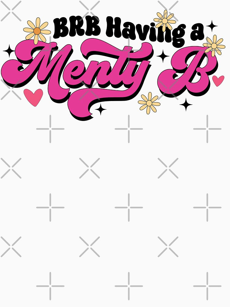 BRB Having a Menty B by hautehub T-Shirts, Hoodie, Sweatshirt | BlankRebels.com (Image 3)