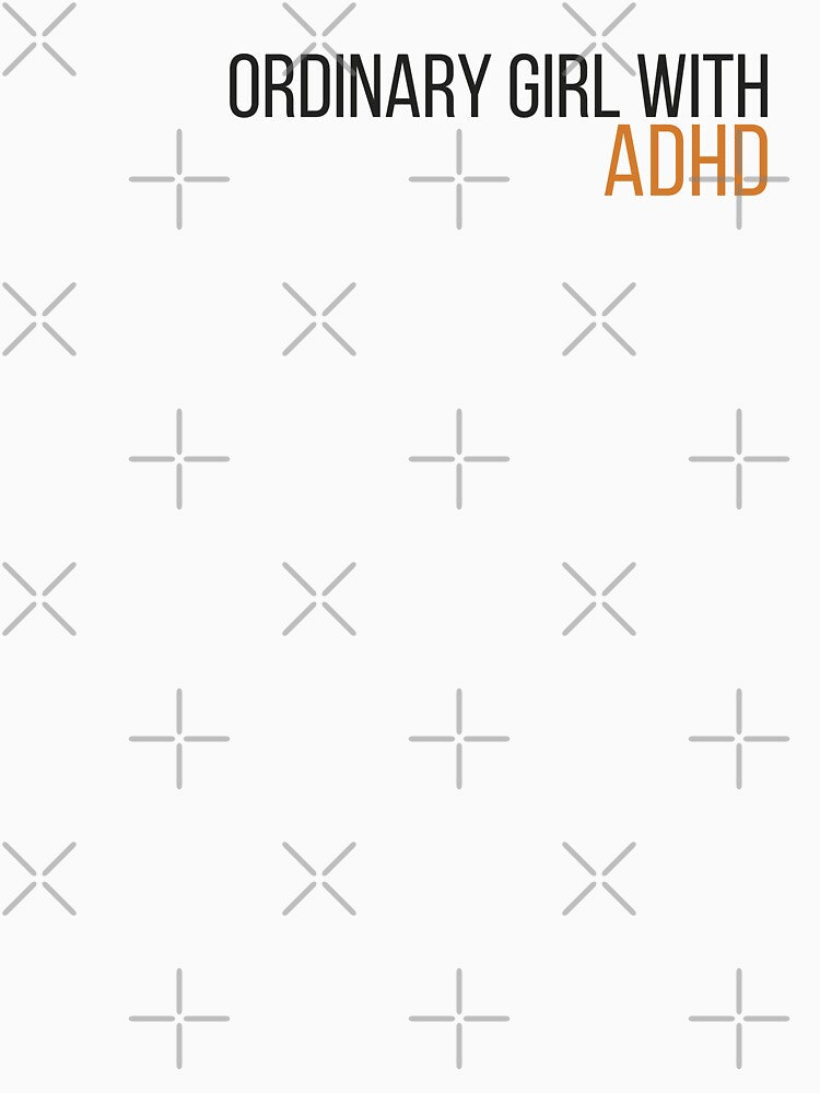 ADHD - Ordinary Girl by sovkadesign T-Shirts, Hoodie, Sweatshirt | BlankRebels.com (Image 3)