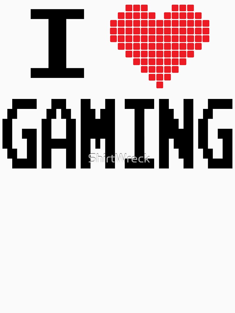 GAMER - I LOVE GAMING by ShirtWreck T-Shirts, Hoodie, Sweatshirt | BlankRebels.com (Image 3)