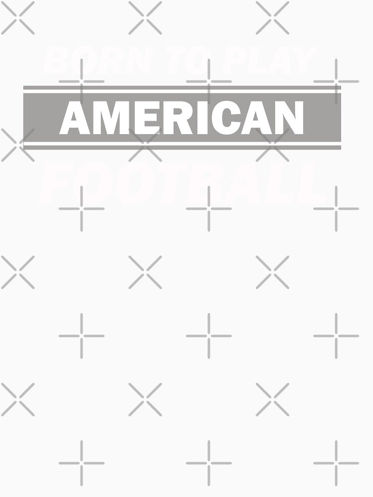 Born to Play American Football by Lansangsan