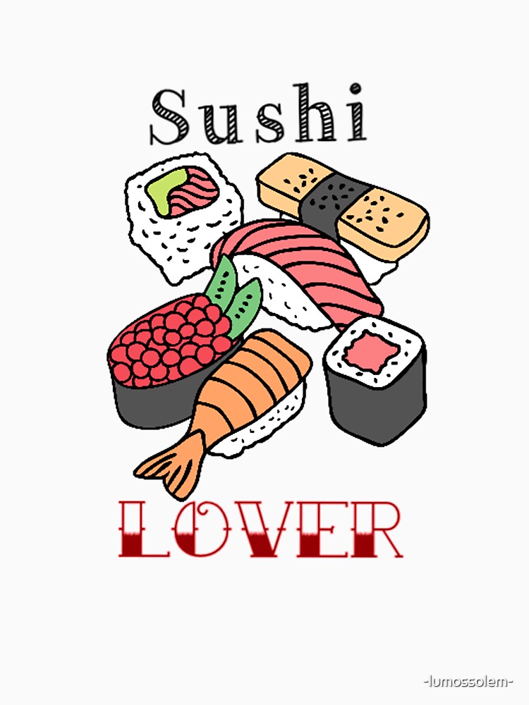 ♡ Sushi lover ♡ by -lumossolem- T-Shirts, Hoodie, Sweatshirt | BlankRebels.com (Image 3)