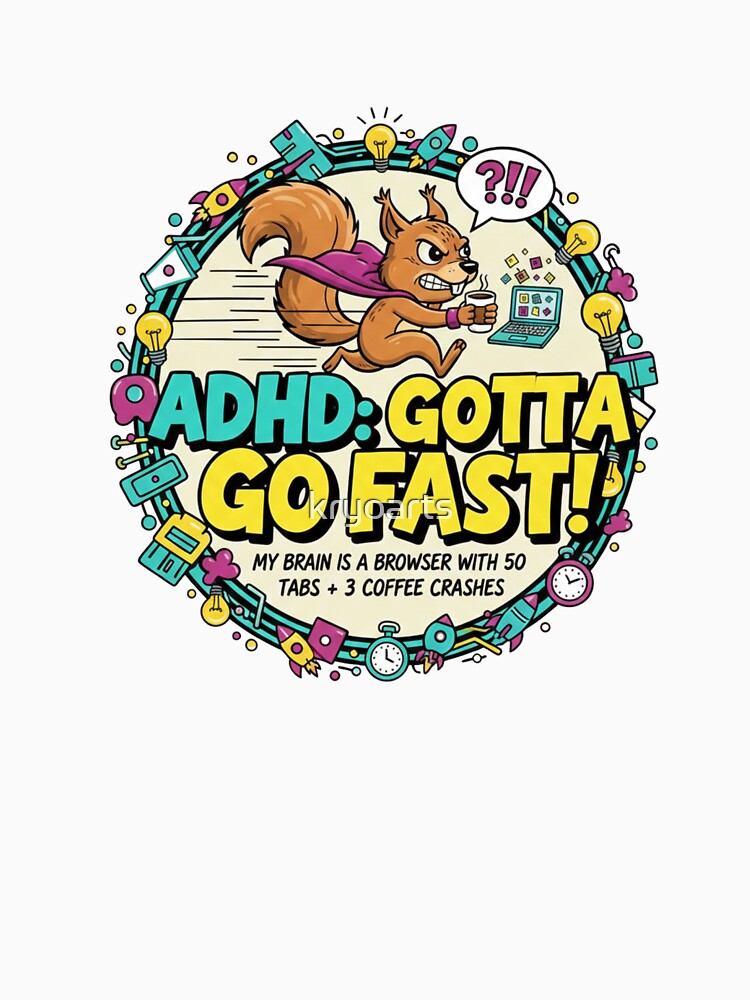 Funny ADHD Squirrel - Gotta Go Fast! by kryoarts T-Shirts, Hoodie, Sweatshirt | BlankRebels.com (Image 3)