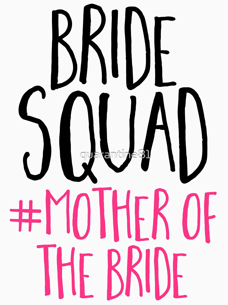Bride Squad Mother Bride by quarantine81 T-Shirts, Hoodie, Sweatshirt | BlankRebels.com (Image 2)