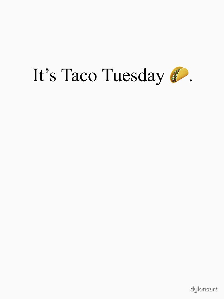 Taco Tuesday by dylonsart T-Shirts, Hoodie, Sweatshirt | BlankRebels.com (Image 3)