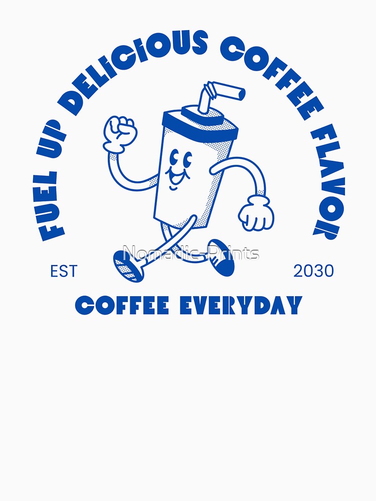 Fuel Up with Delicious Coffee Flavor – Coffee Everyday Typography Design by Nomadic-Prints T-Shirts, Hoodie,... (Image 3)