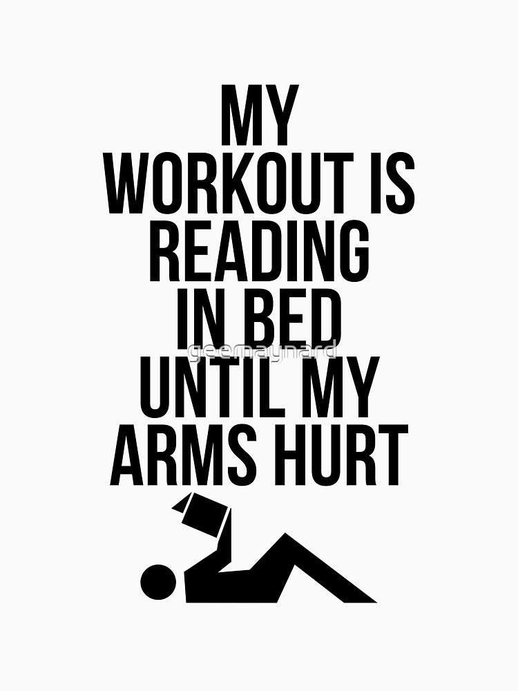 My Workout is Reading in Bed Until My Arms Hurts by geedesignsstuff T-Shirts, Hoodie, Sweatshirt | BlankRebels.com (Image 3)