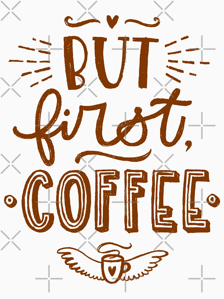 First,Let’s Have Coffee by So Witcasm ? T-Shirts, Hoodie, Sweatshirt | BlankRebels.com (Image 3)