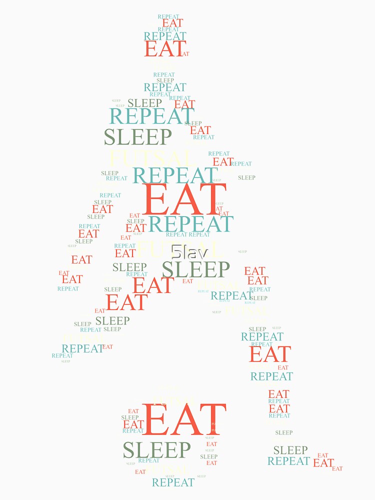 Eat Sleep Futsal Repeat - Football shirt for Soccer Fans - WordCloud by 5lav