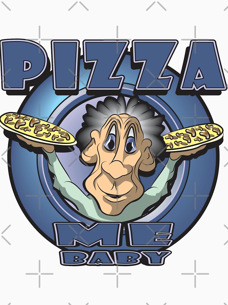 PIZZA ME BABY by MontanaJack T-Shirts, Hoodie, Sweatshirt | BlankRebels.com (Image 3)