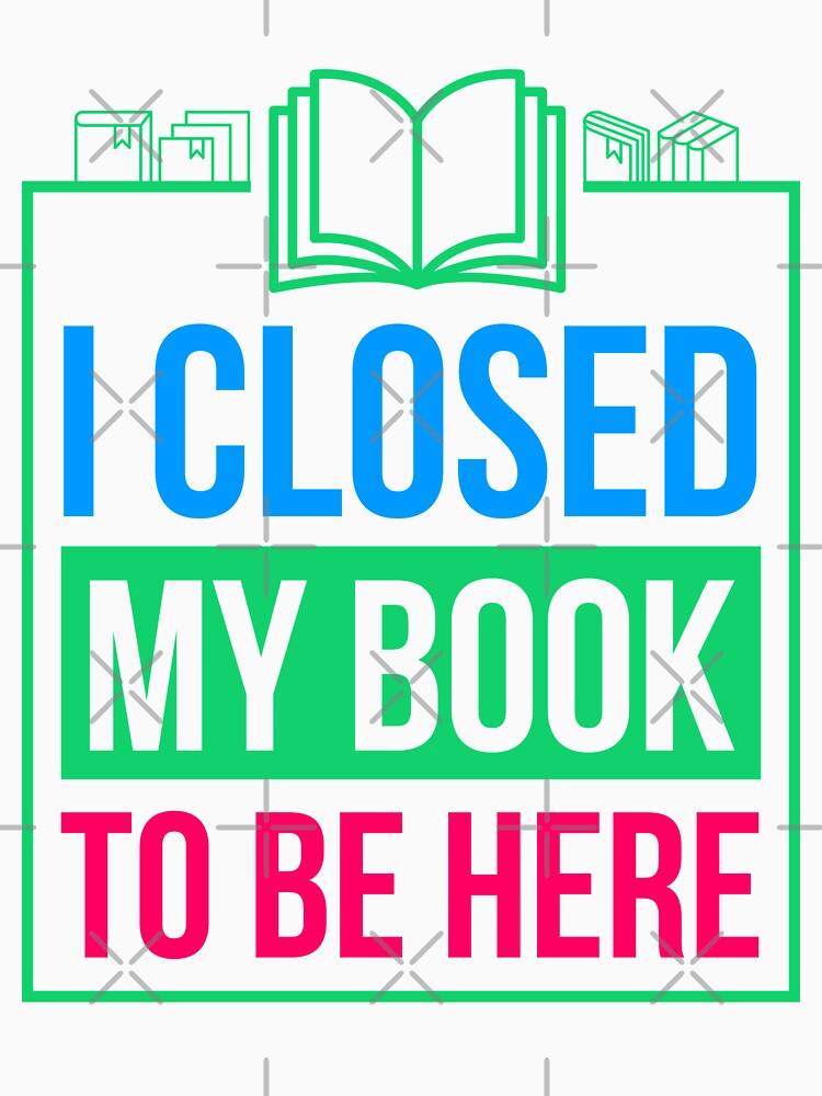 I closed my book to be here by vintageday T-Shirts, Hoodie, Sweatshirt | BlankRebels.com (Image 3)