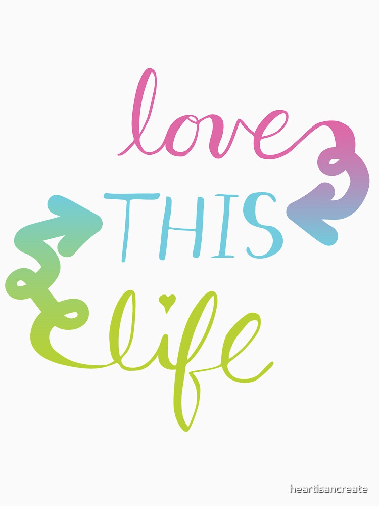 "Love This Life" – Gradient Lettering Design by Jenny N. T-Shirts, Hoodie, Sweatshirt | BlankRebels.com (Image 3)