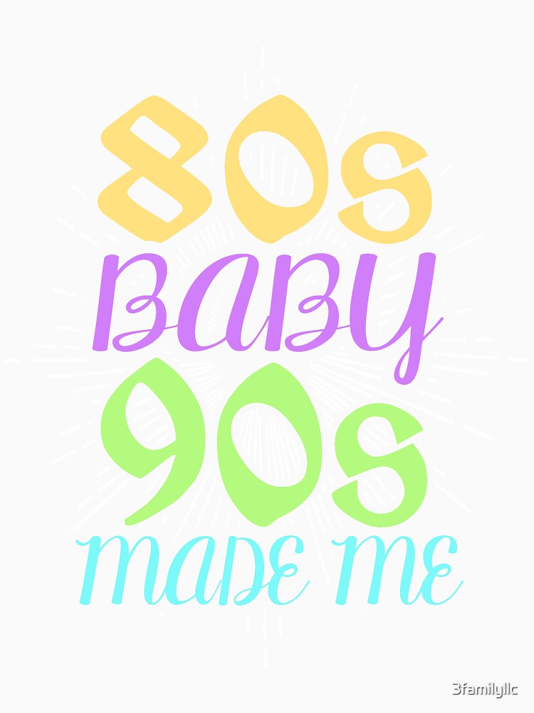 80S BABY 90S MADE ME VINTAGE RETRO T-SHIRT by 3familyllc Hoodie, Sweatshirt | BlankRebels.com (Image 3)