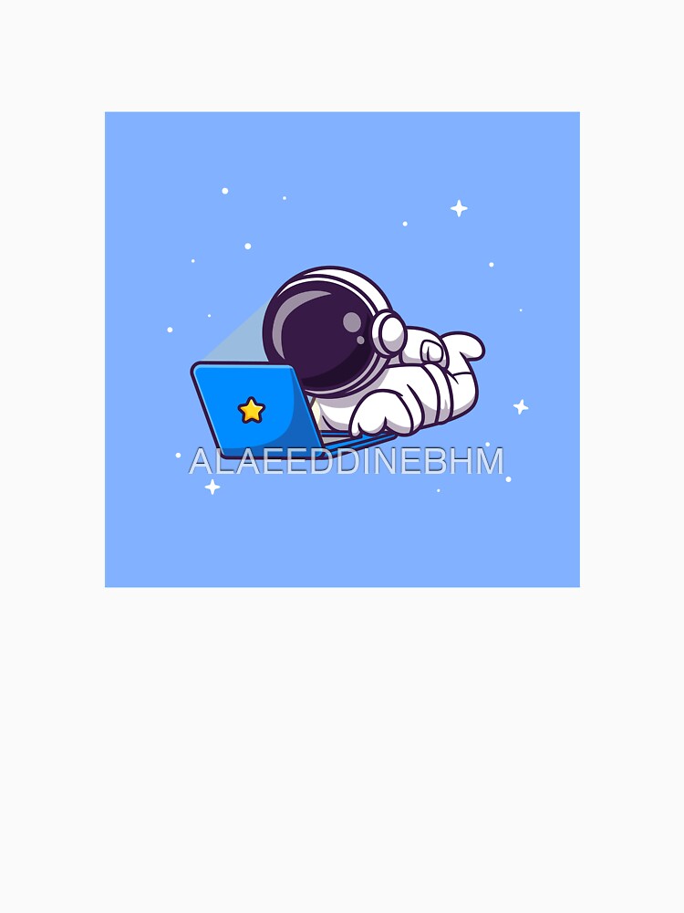 Astronaut working in laptop cartoon by ALAEEDDINEBHM T-Shirts, Hoodie, Sweatshirt | BlankRebels.com (Image 3)