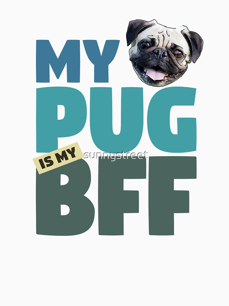 Pug BFF Dog Best Friend by SunnyStreet T-Shirts, Hoodie, Sweatshirt | BlankRebels.com (Image 3)
