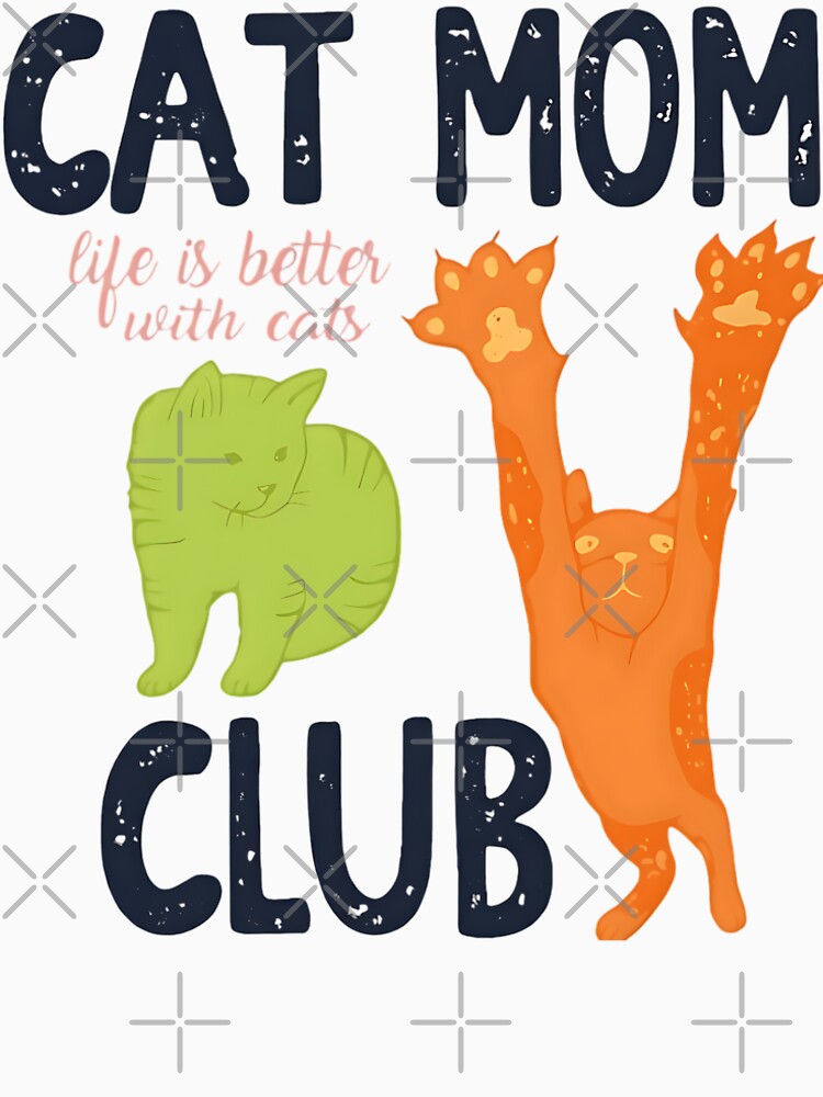 Cat Mom Club Life is Better with Cats Graphic by Evaevonechi T-Shirts, Hoodie, Sweatshirt | BlankRebels.com (Image 2)
