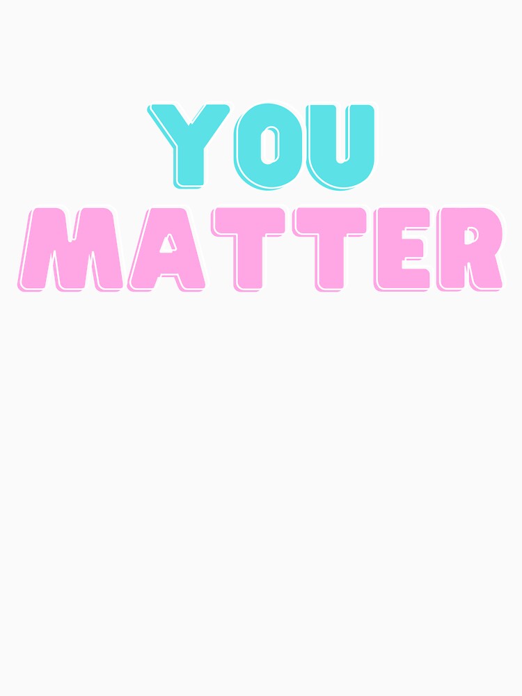 You Matter | Mental Health by Salman Hino T-Shirts, Hoodie, Sweatshirt | BlankRebels.com (Image 3)